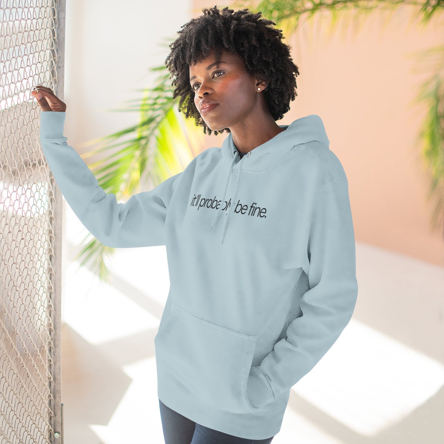 it'll probably be fine. Funny Hoodie
