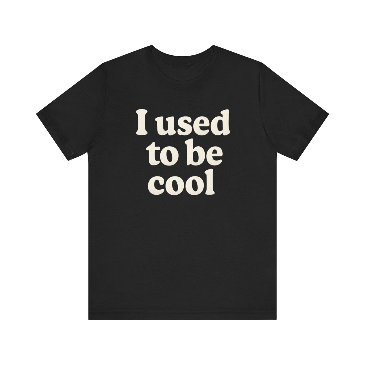 I Used to Be Cool | Washed Up, Witty & Fabulous Tee - Unfiltered Goods