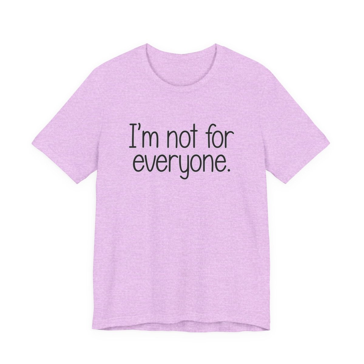 I’m Not For Everyone Funny Introvert T-Shirt | Sarcastic Personality Tee | Unfiltered Goods - Unfiltered Goods