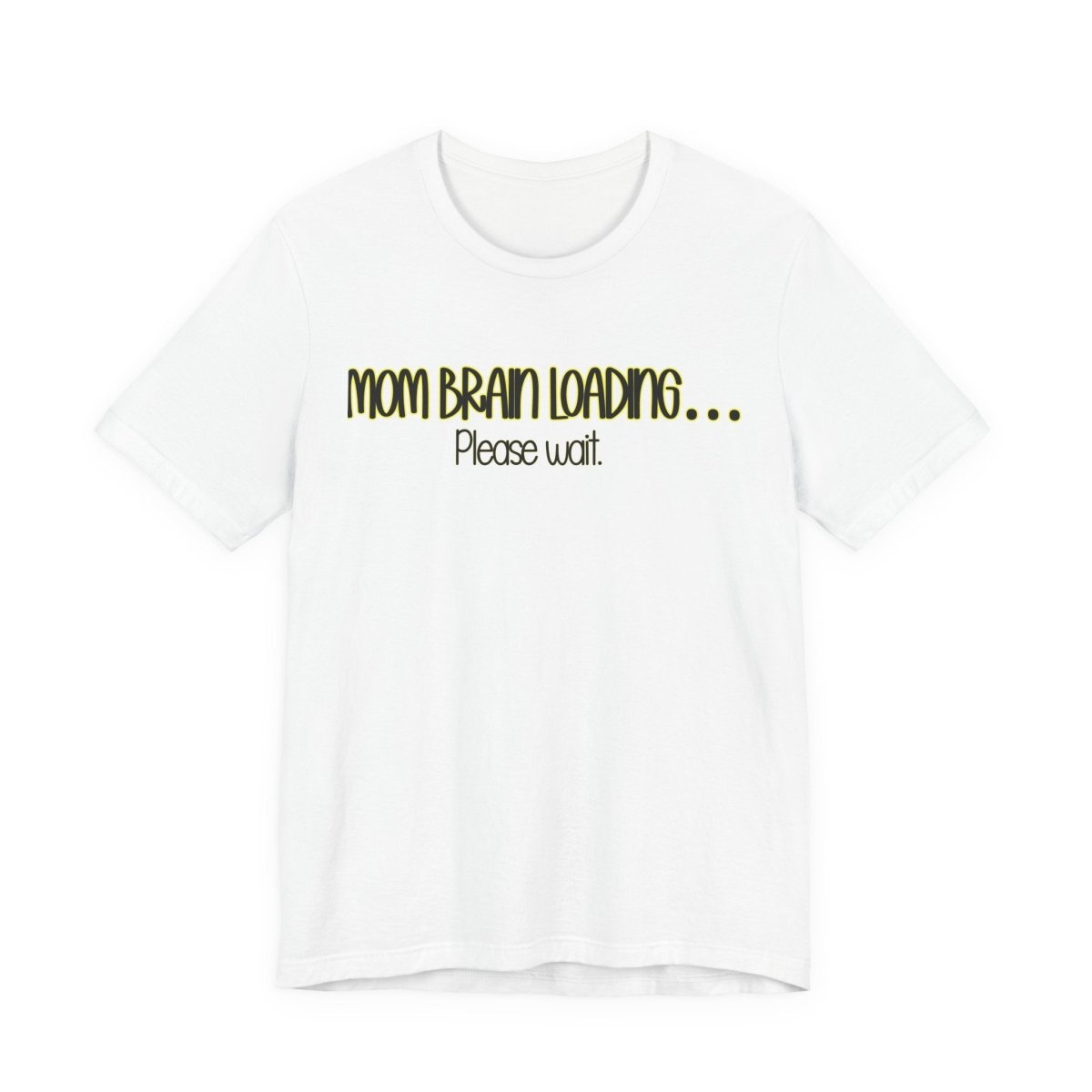 Mom Brain Loading Please Wait Funny Mom T-Shirt | Sleep Deprived Mom Humor Tee - Unfiltered Goods