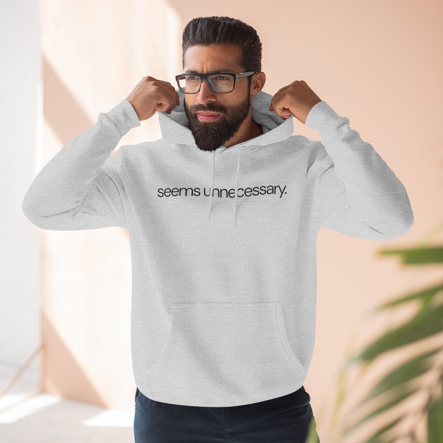 seems unnecessary. Funny Sarcastic Hoodie