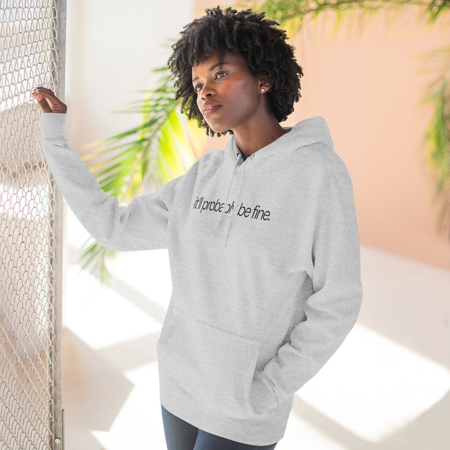 it'll probably be fine. Funny Hoodie