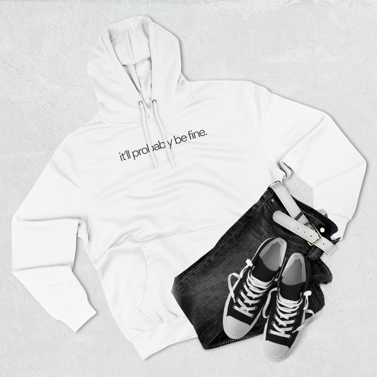 it'll probably be fine. Funny Hoodie