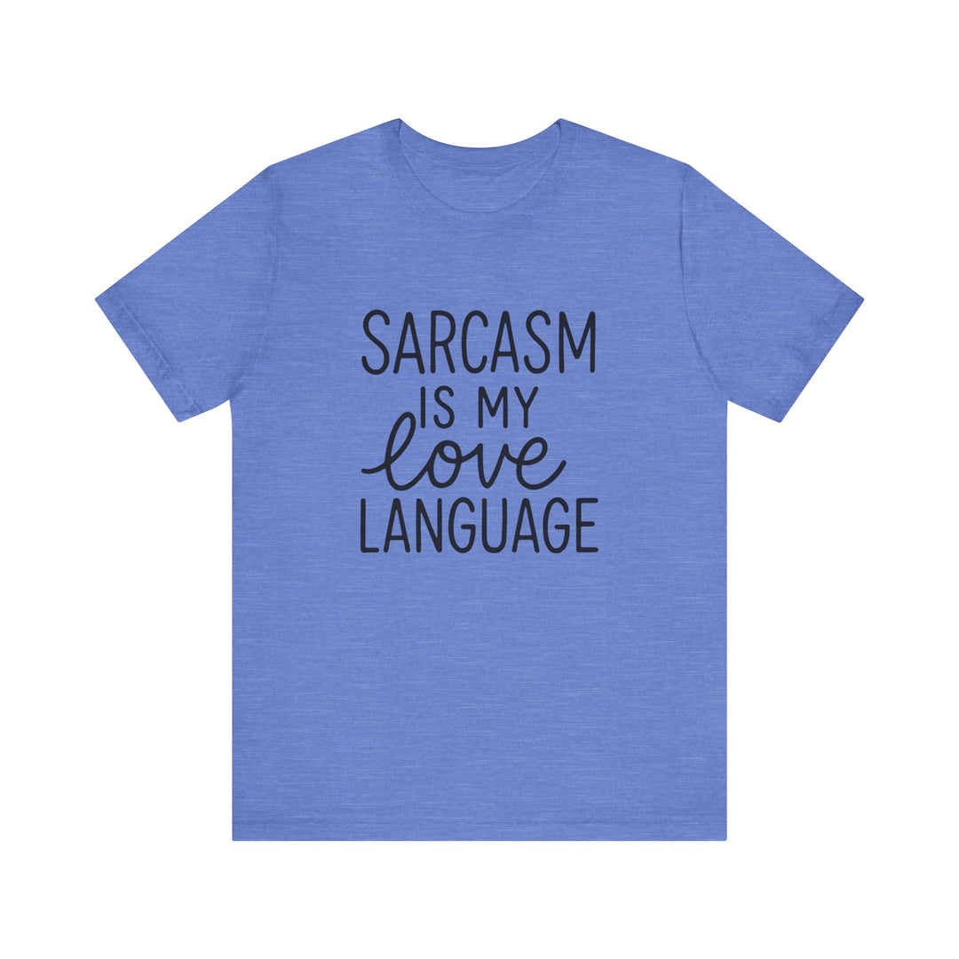 Blue t-shirt with 'Sarcasm is my love language' text on a white background