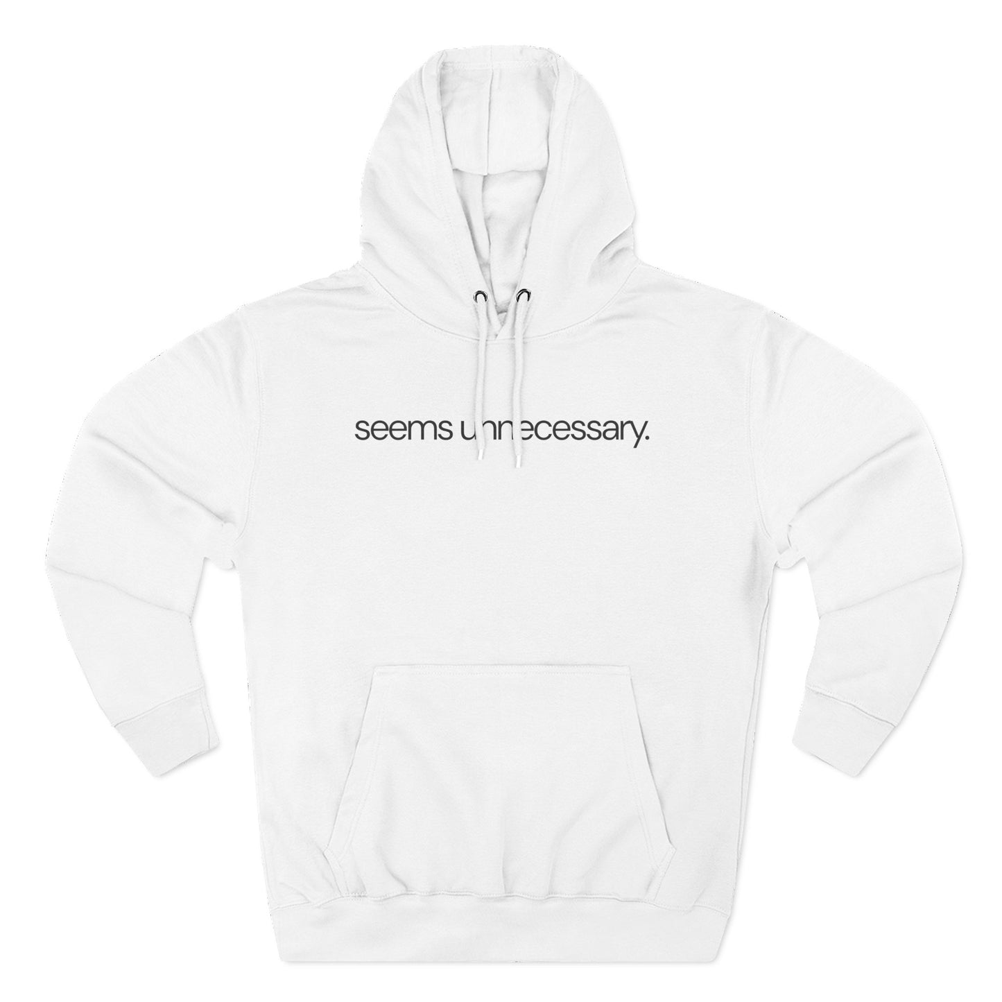 seems unnecessary. Funny Sarcastic Hoodie