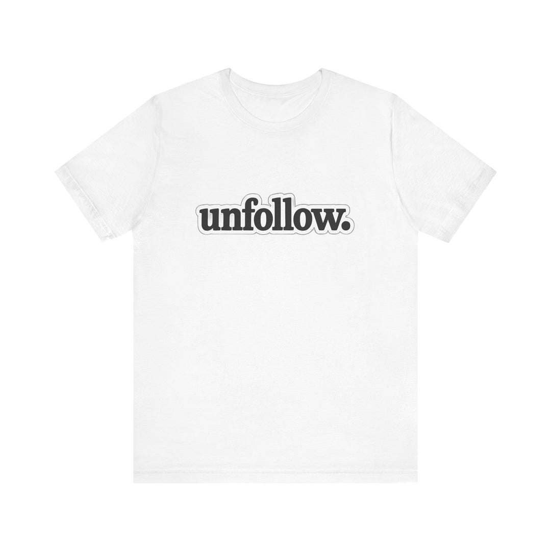 White t-shirt with 'unfollow.' text on a white background