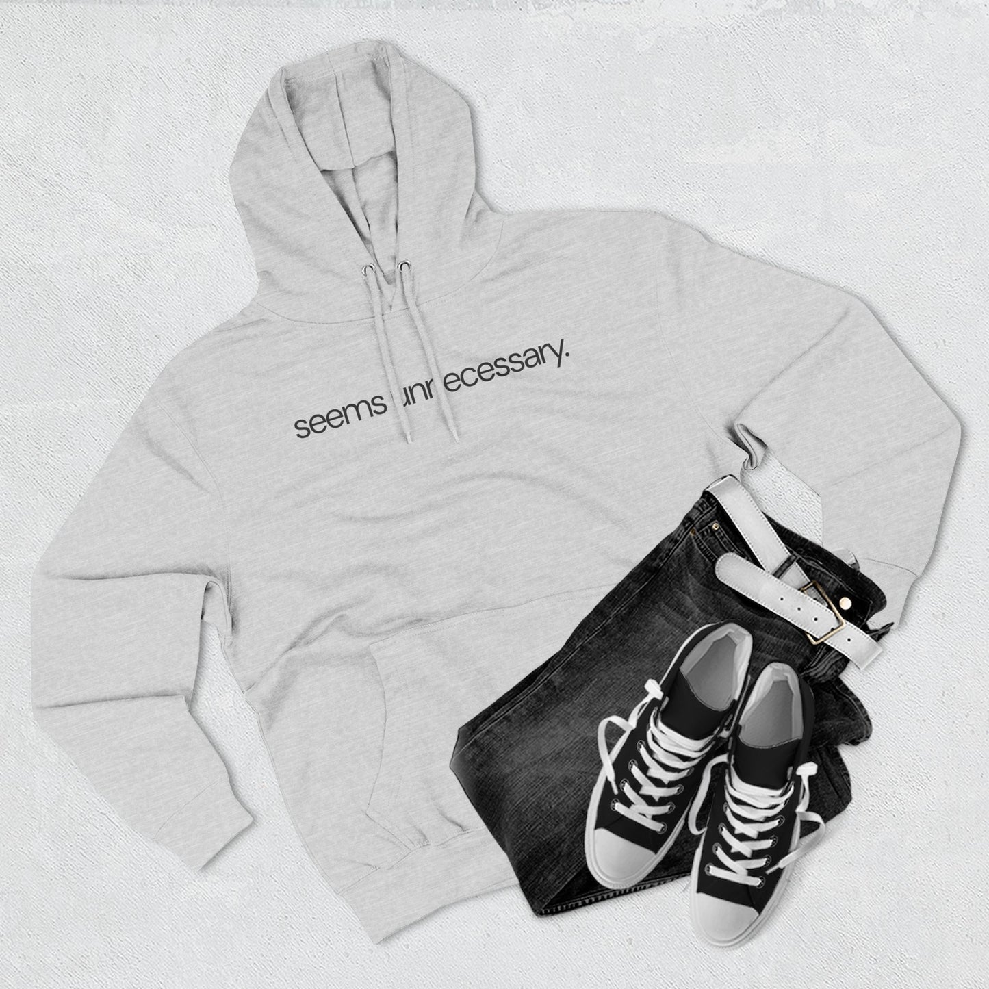 seems unnecessary. Funny Sarcastic Hoodie