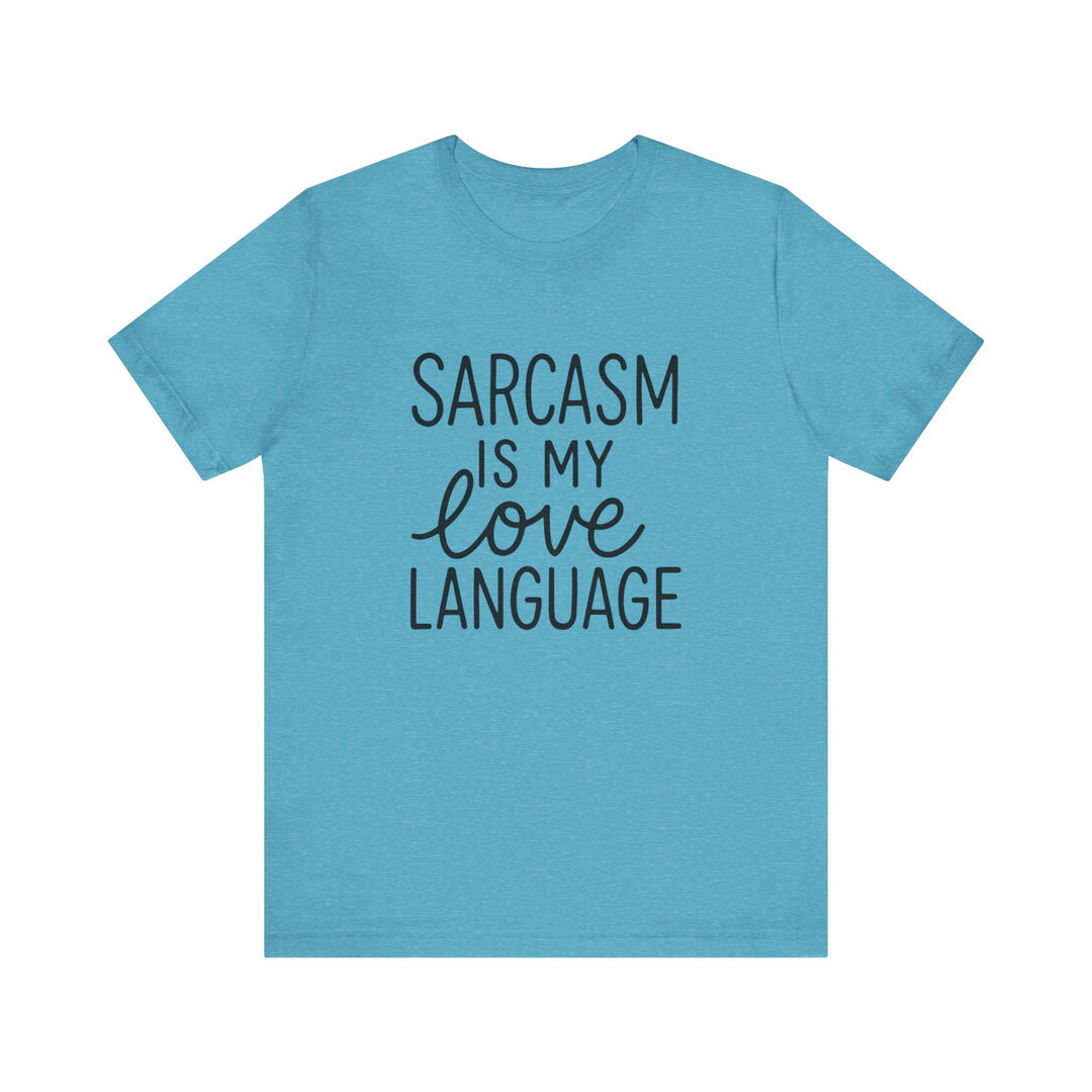 Blue t-shirt with 'Sarcasm is my love language' text on a white background