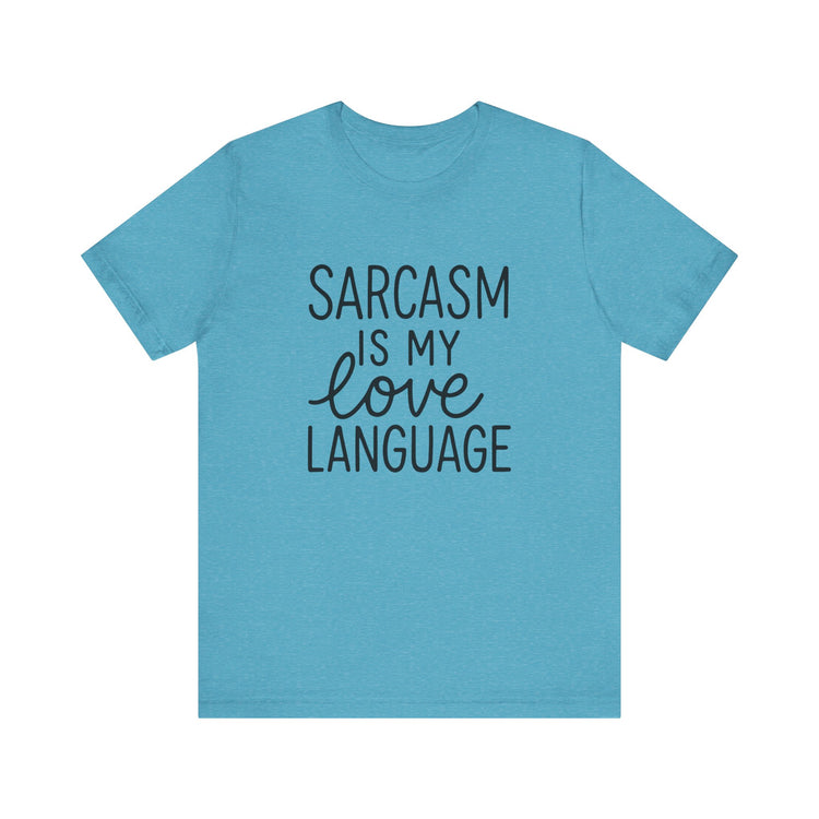 Blue t-shirt with 'Sarcasm is my love language' text on a white background