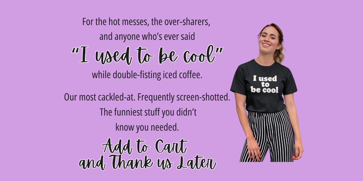 Person wearing a black t-shirt with text "I used to be cool" on a purple background
