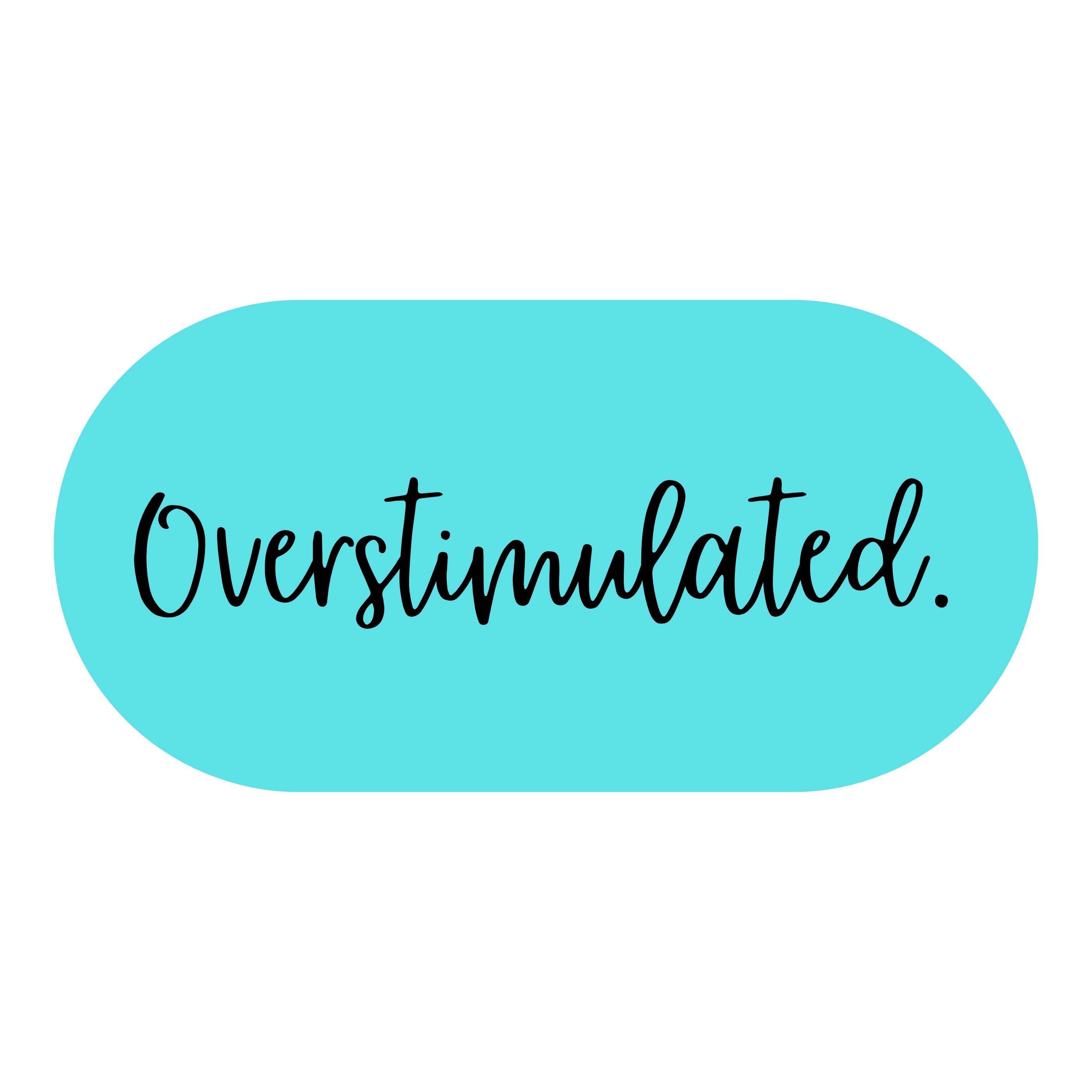 Turquoise vinyl sticker with the word 'Overstimulated.' in black script font, perfect for neurodivergent adults, moms, teachers, or anyone with sensory overload."