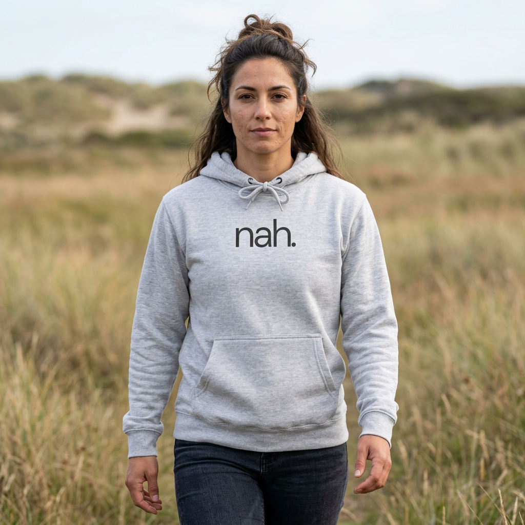 nah. Minimalist Sarcastic Hoodie