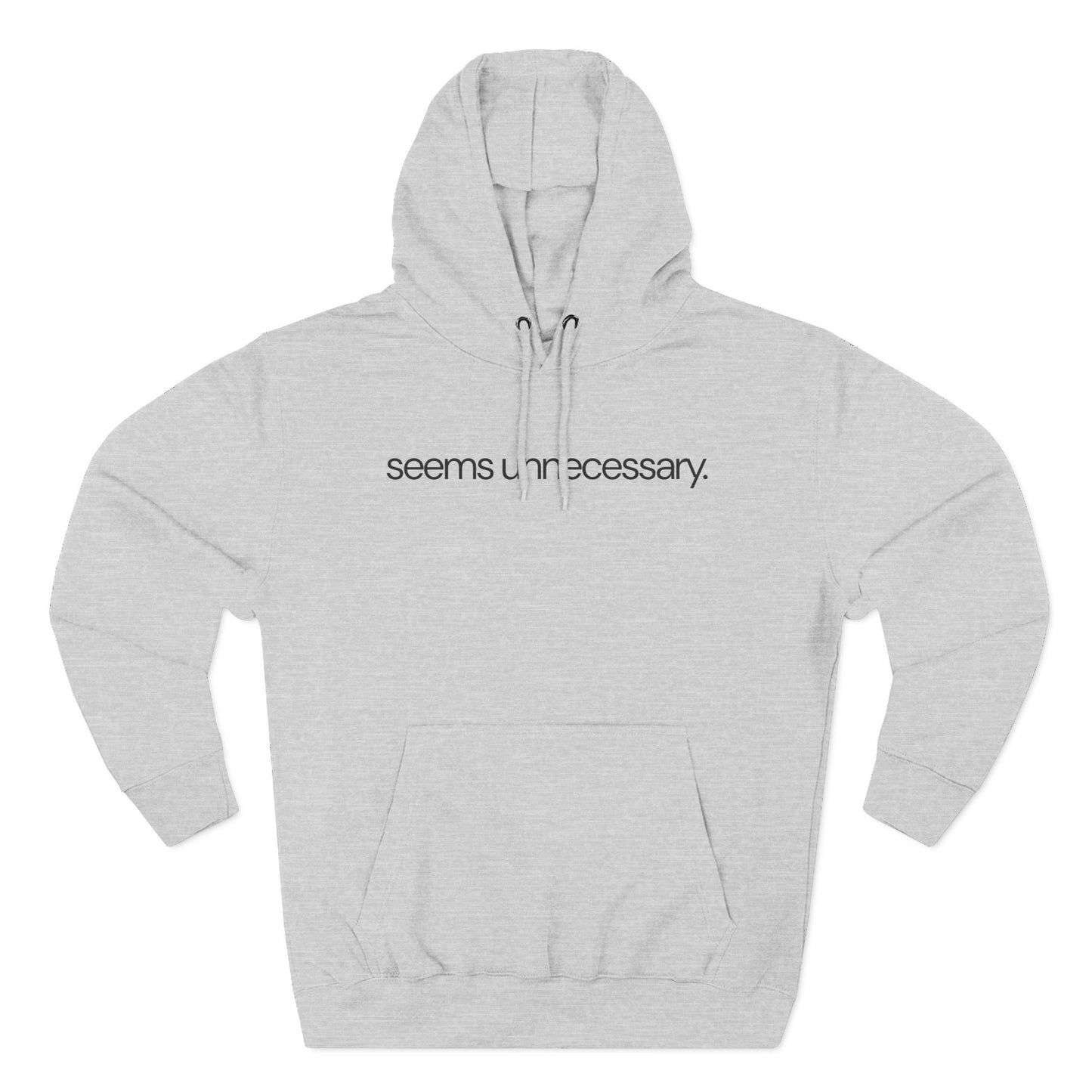 seems unnecessary. Funny Sarcastic Hoodie