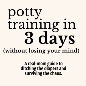 Potty Training in 3 Days (Without Losing Your Mind) A no-fluff, mom-tested guide to ditching diapers with humor and sanity