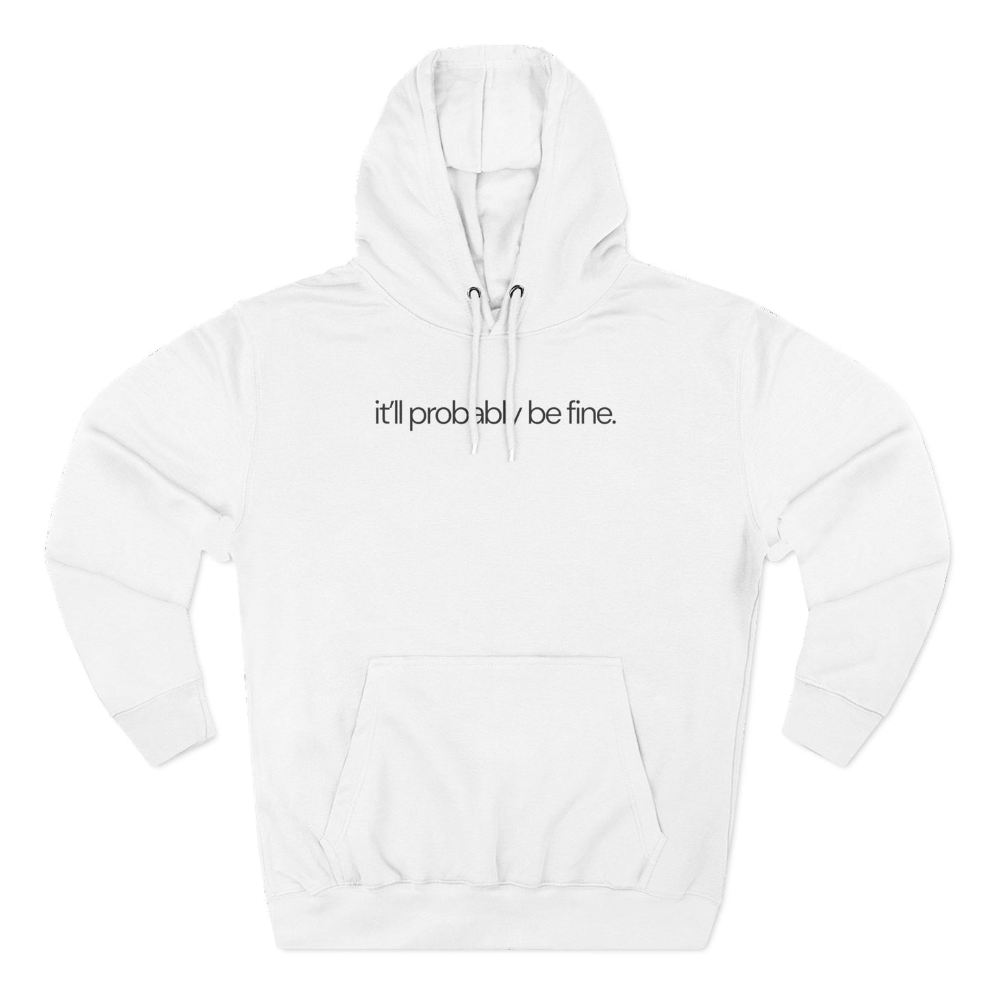 it'll probably be fine. Funny Hoodie