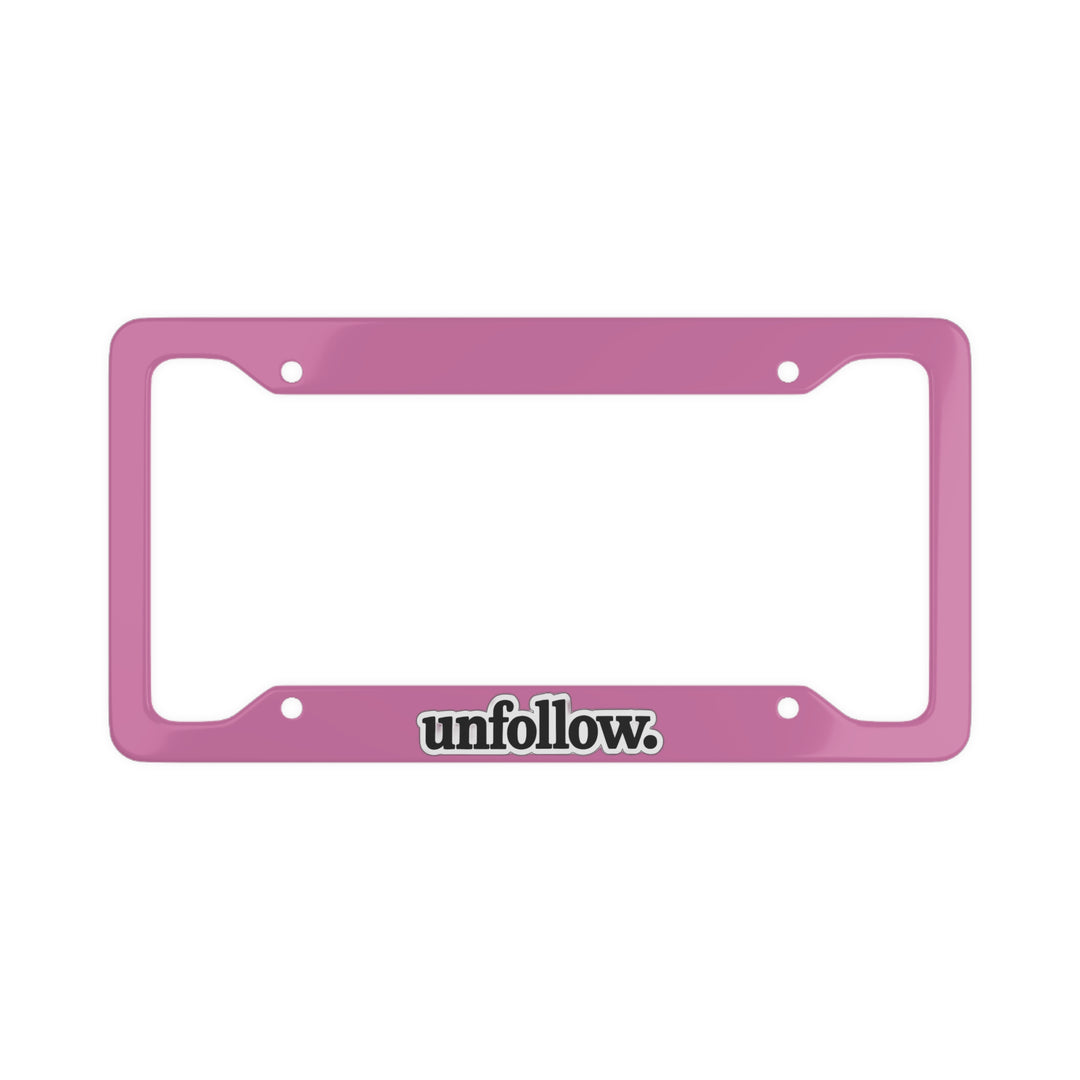 “Unfollow.” License Plate Frame