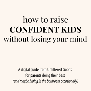 How to Raise Confident Kids Without Losing Your Mind | Printable Parenting Guide