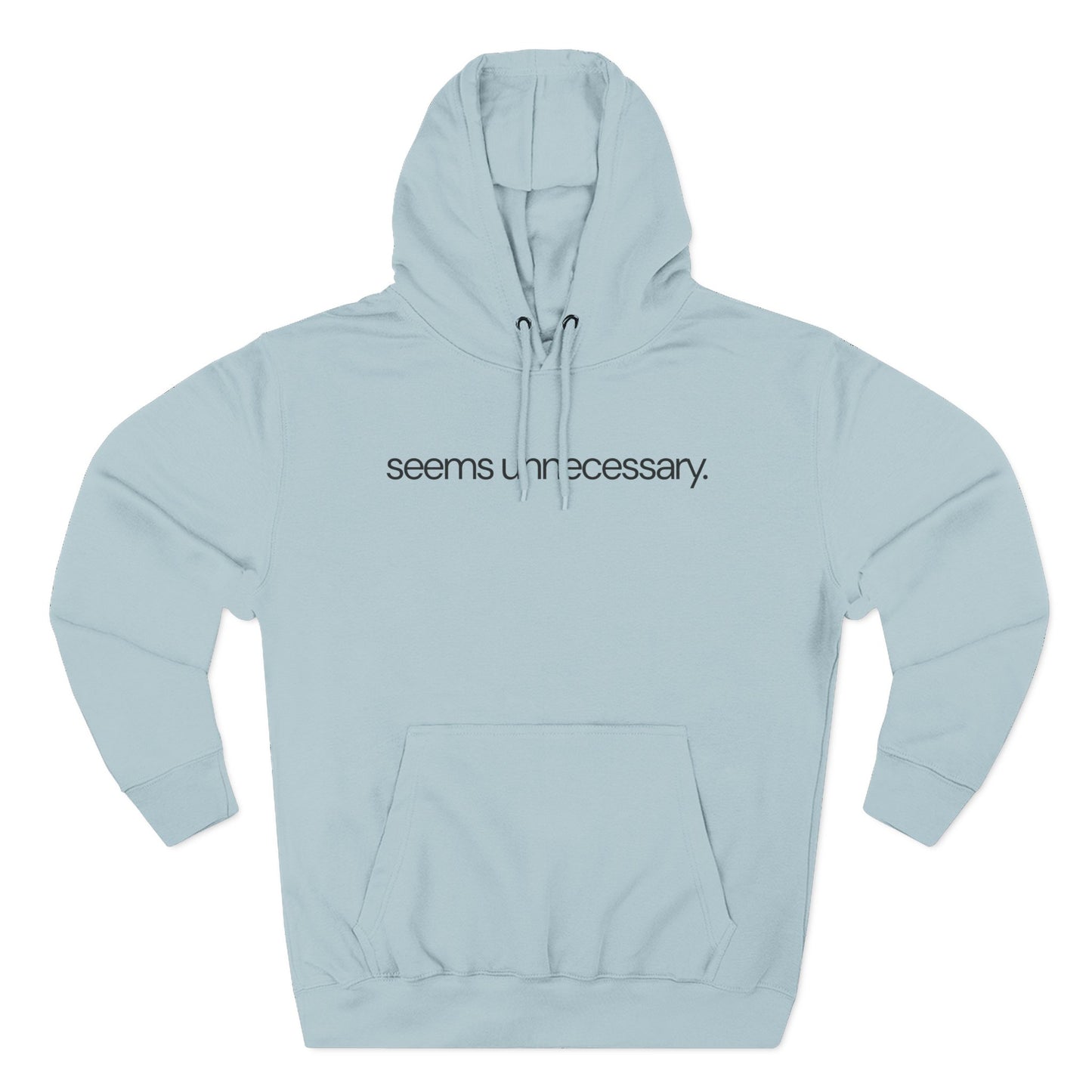 seems unnecessary. Funny Sarcastic Hoodie