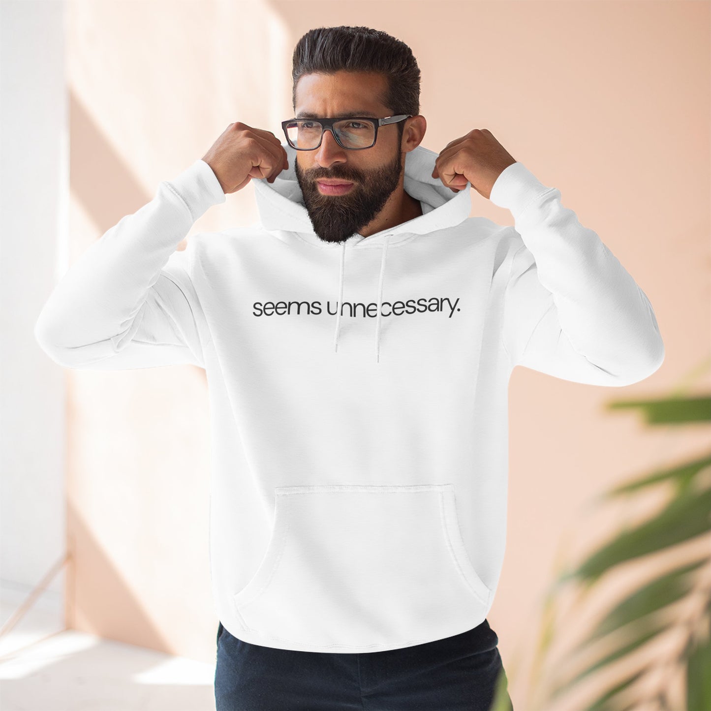 seems unnecessary. Funny Sarcastic Hoodie