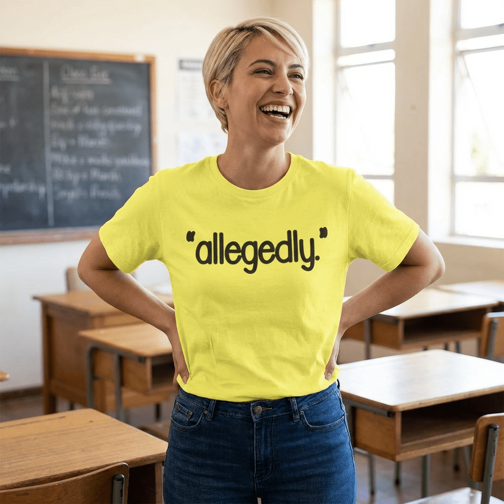 Allegedly Shirt | Funny Minimalist Graphic Tee | Sarcastic Humor Shirt | Trendy Quote Shirt | Conversation Starter Tee - Unfiltered Goods
