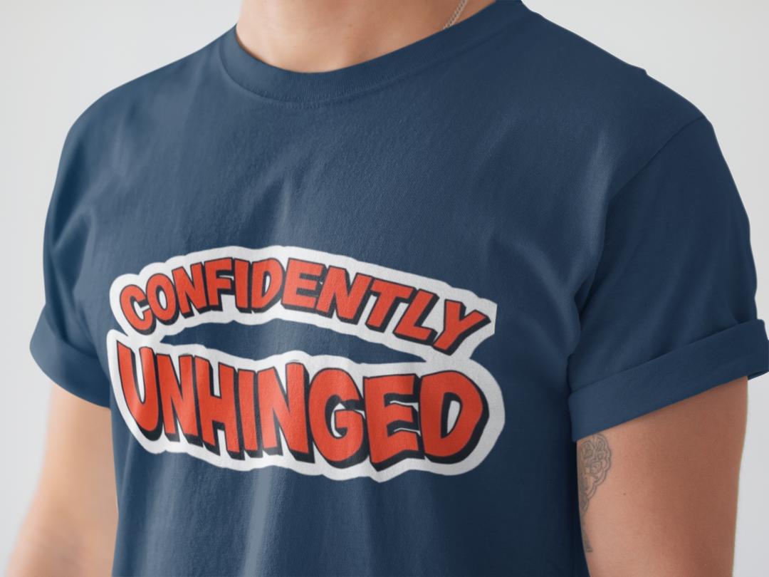 Navy blue t-shirt with 'CONFIDENTLY UNHINGED' text design on a plain background