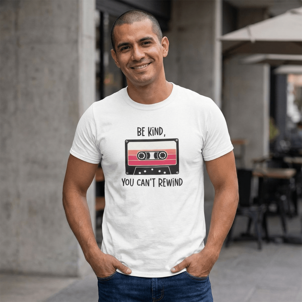 Be Kind You Can’t Rewind Retro Cassette Tape T-Shirt | Funny Positive Graphic Tee - Unfiltered Goods