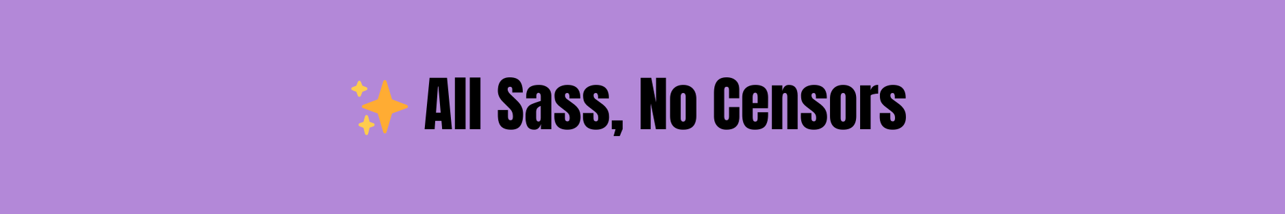 Purple banner with text 'All Sass, No Censors' and a yellow airplane icon on a purple background