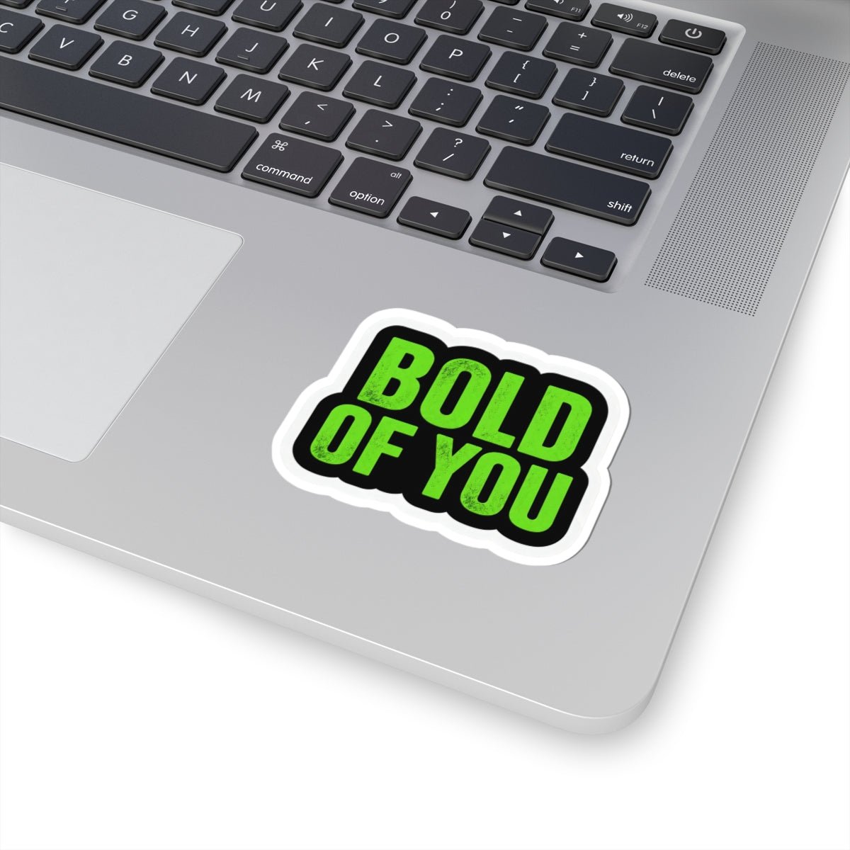 Bold of You Sticker - Unfiltered Goods