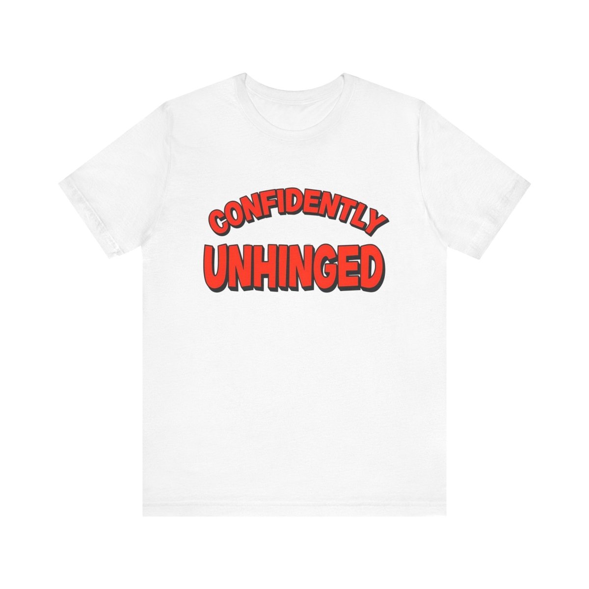 Confidently Unhinged Tee - The Sassy Stapler
