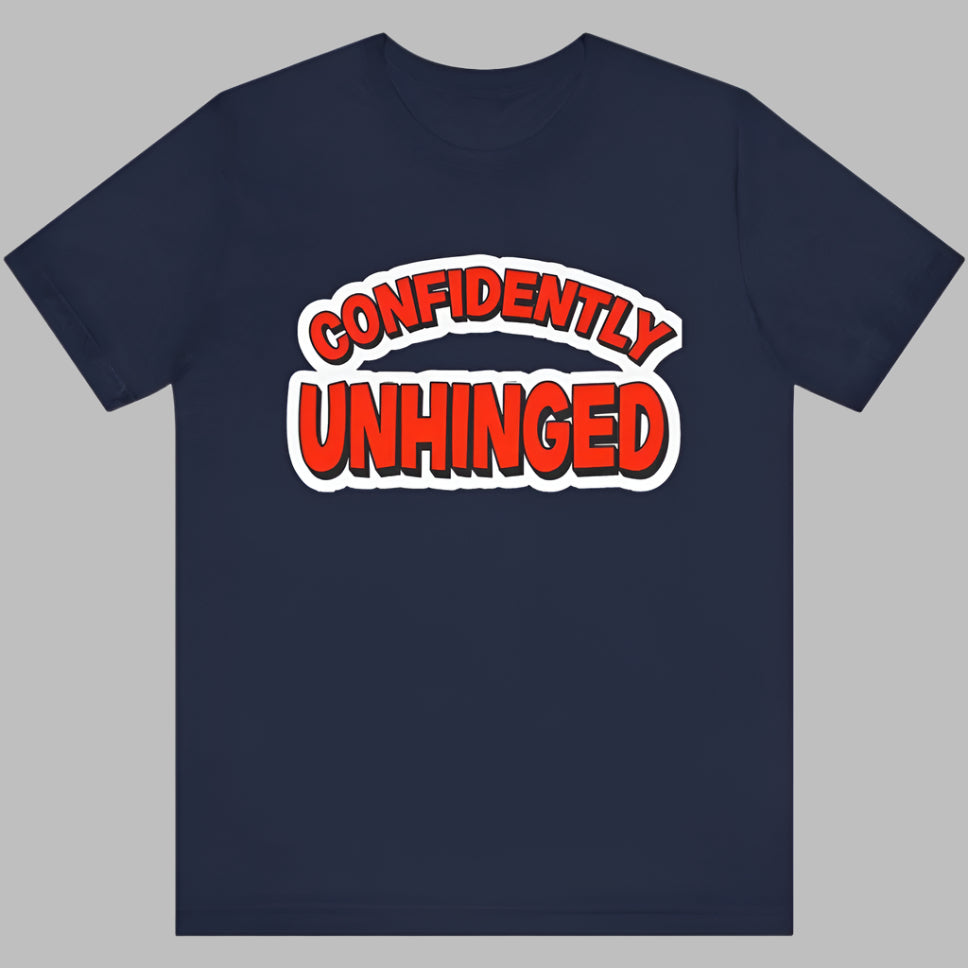 Confidently Unhinged Tee