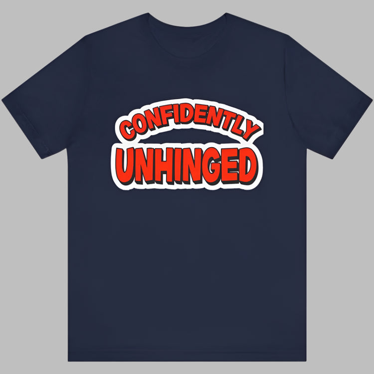 Confidently Unhinged Tee