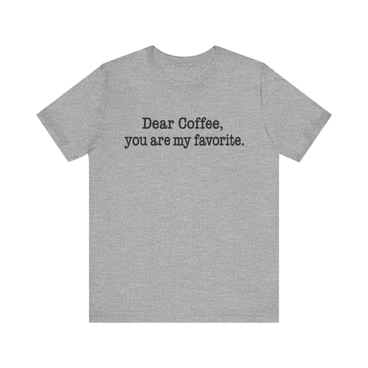 Dear Coffee, You're My Favorite. | The Teacher Fuel Tee - Unfiltered Goods