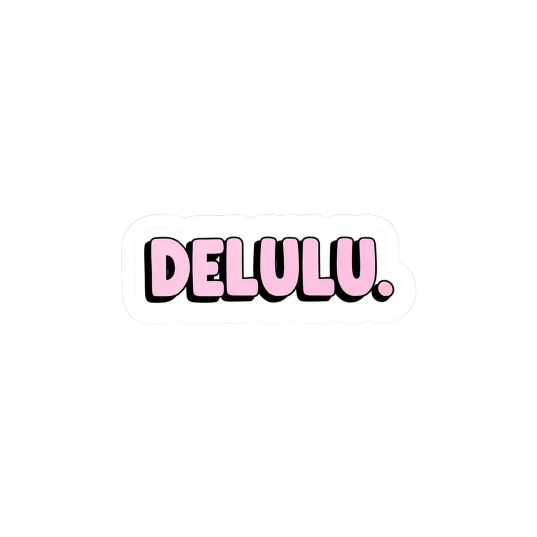 Sticker with 'DELULU.' text in pink and black on a white background