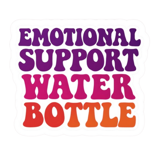 Emotional Support Water Bottle - Unfiltered Goods