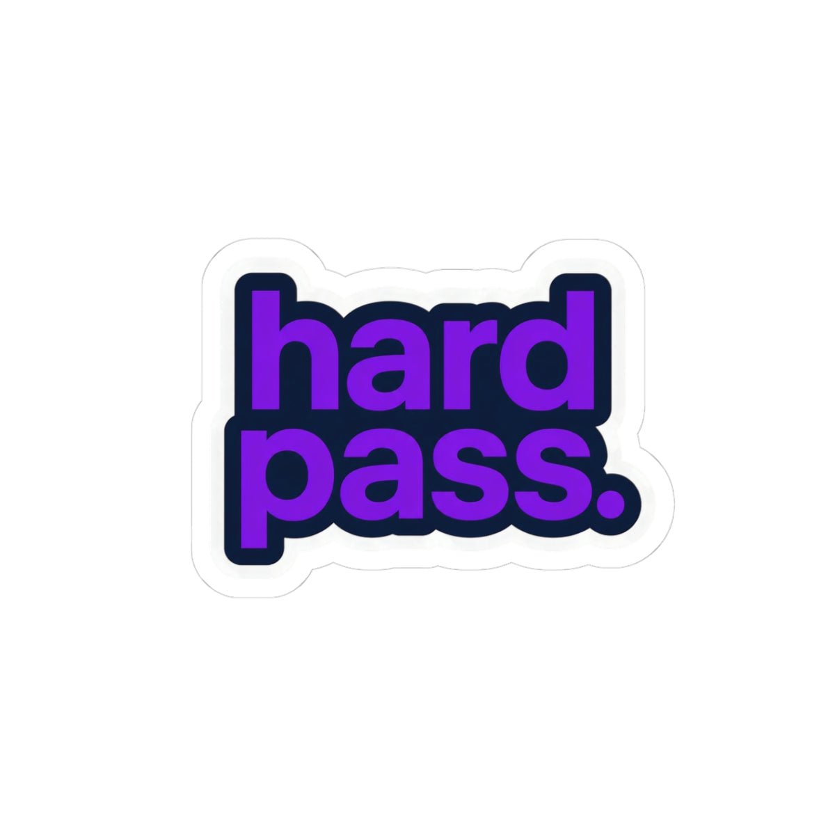 Hard Pass Sticker - Unfiltered Goods