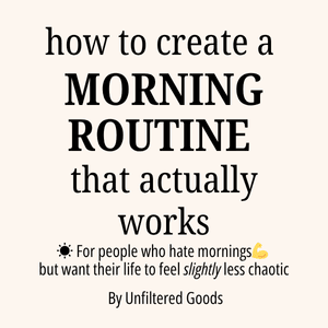 How to Create a Morning Routine That Actually Works | Printable Daily Reset Guide (PDF) - Unfiltered Goods