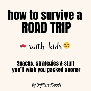 How to Survive a Road Trip with Kids | Printable Family Travel Guide (PDF) - Unfiltered Goods