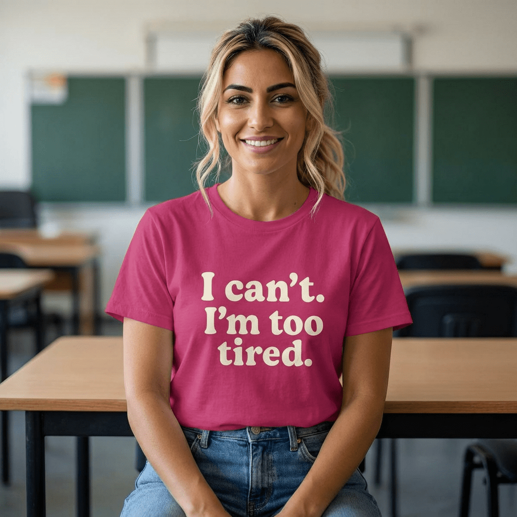 I Can’t. I’m Too Tired. | Exhausted Tee - Unfiltered Goods