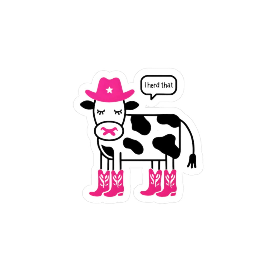 Cartoon cow wearing a pink cowboy hat and boots with a speech bubble saying 'I herd that' on a white background.