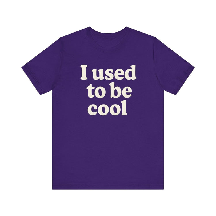 I Used to Be Cool Tee