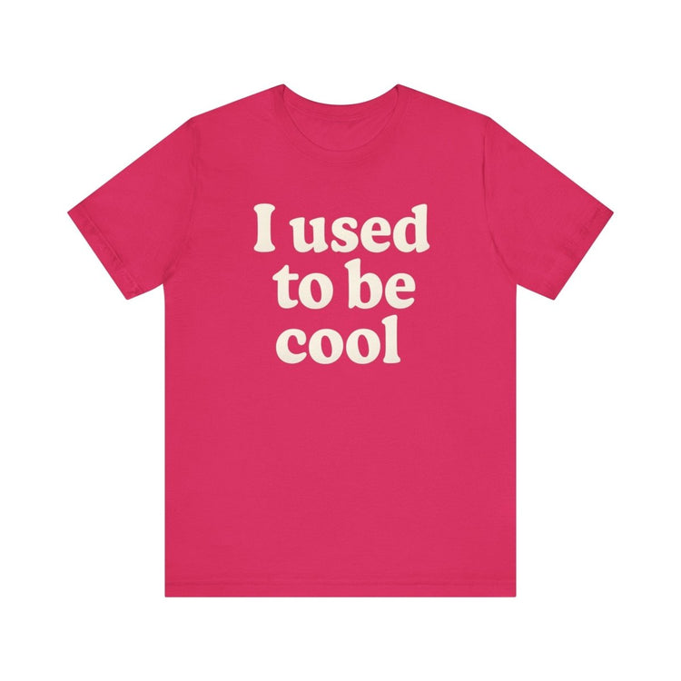 I Used to Be Cool Tee