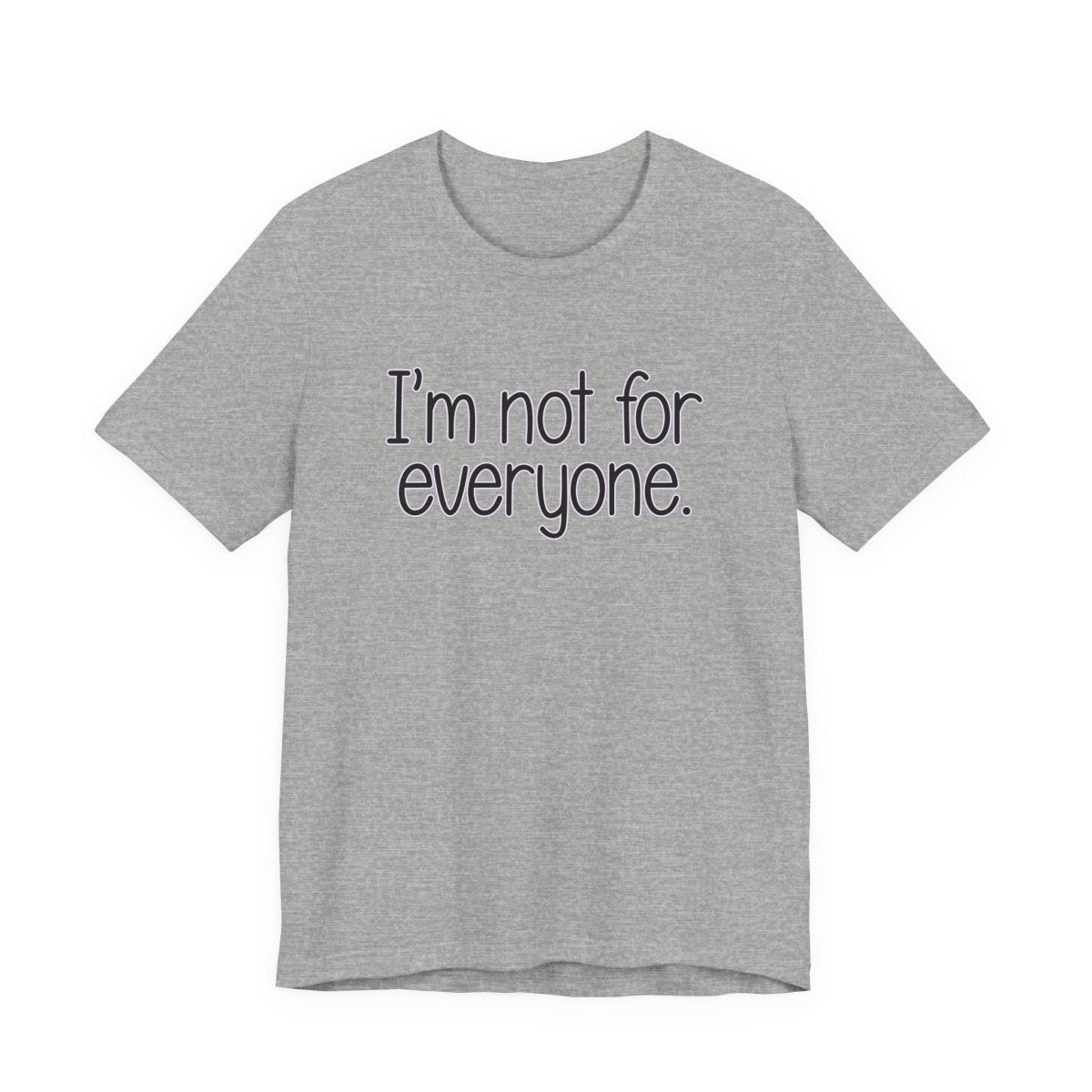 I’m Not For Everyone Funny Introvert T-Shirt | Sarcastic Personality Tee | Unfiltered Goods - Unfiltered Goods