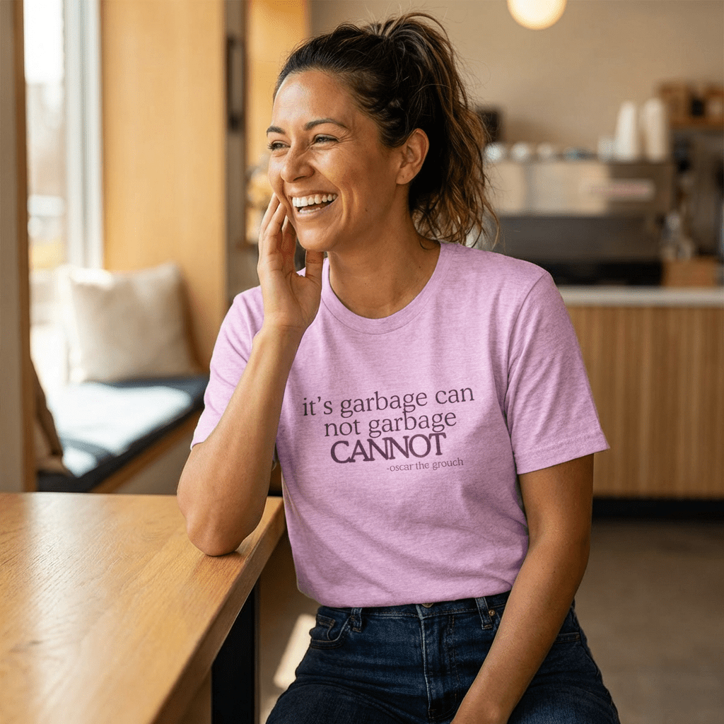 It’s Garbage Can Not Garbage Cannot Funny Motivational T-Shirt | Oscar the Grouch Inspired Humor Tee - Unfiltered Goods