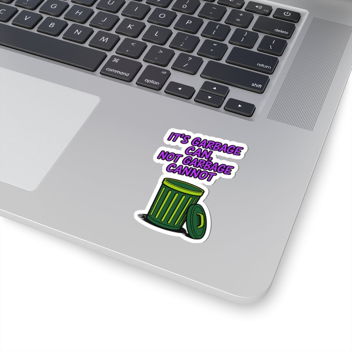 It’s Garbage Can Sticker - Unfiltered Goods