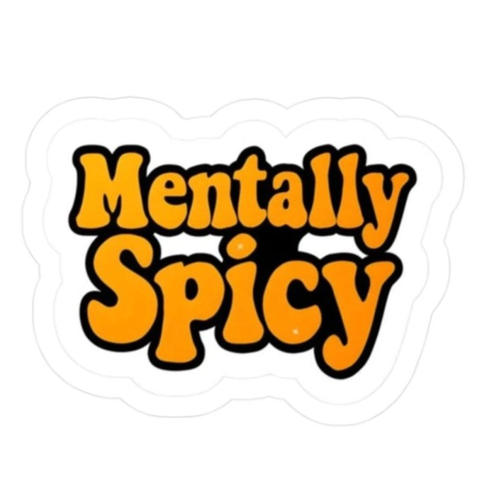 Mentally Spicy | Funny Mental Health Vinyl Sticker