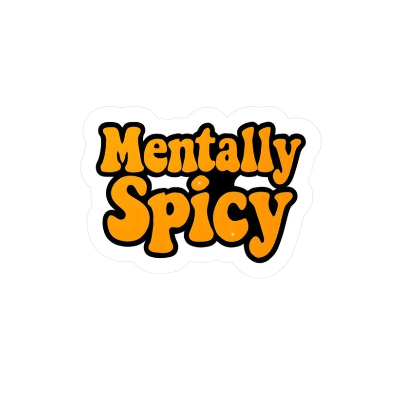 Mentally Spicy | Funny Mental Health Vinyl Sticker - The Sassy Stapler