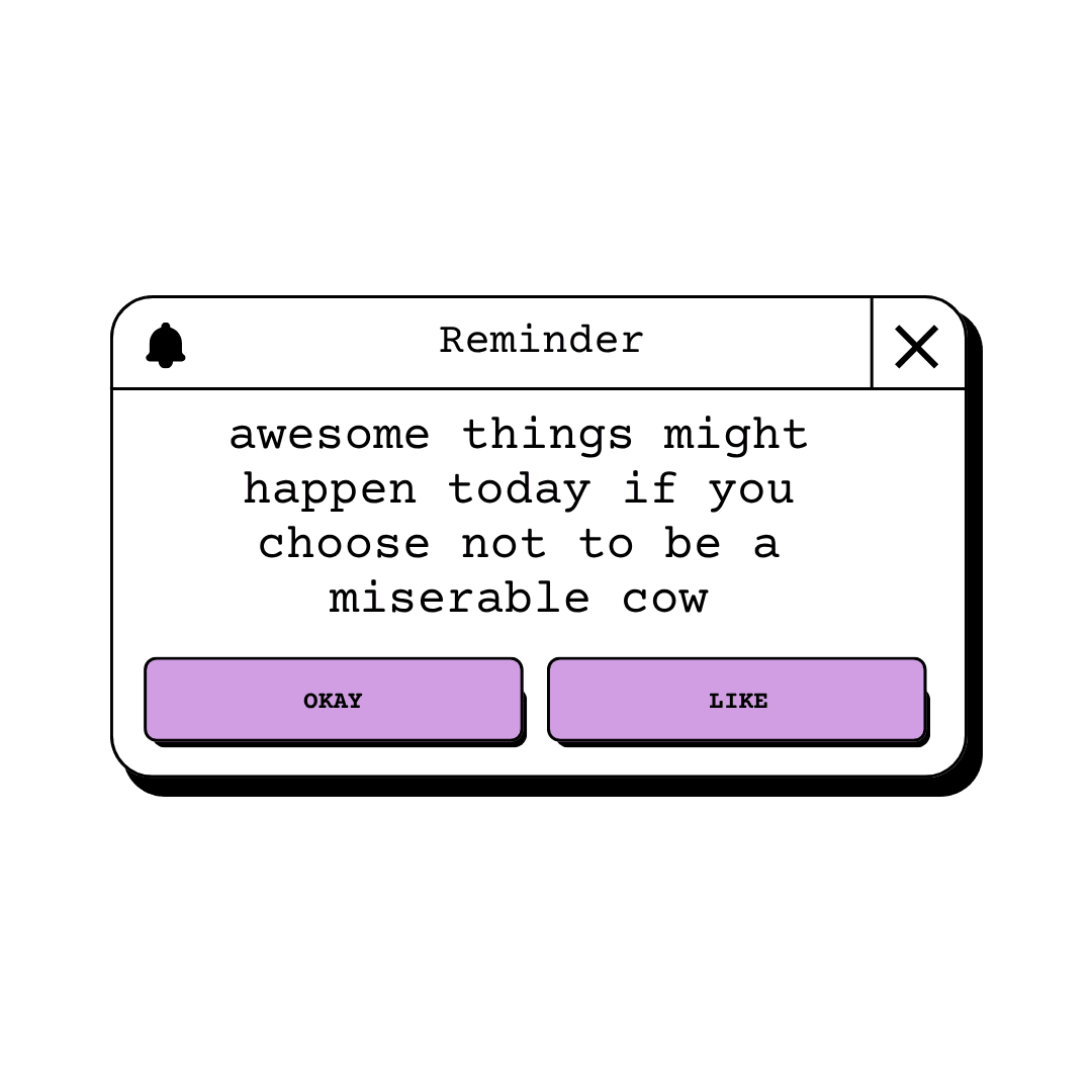 Miserable Cow Reminder Sticker | Funny Sarcastic Vinyl Sticker - Unfiltered Goods