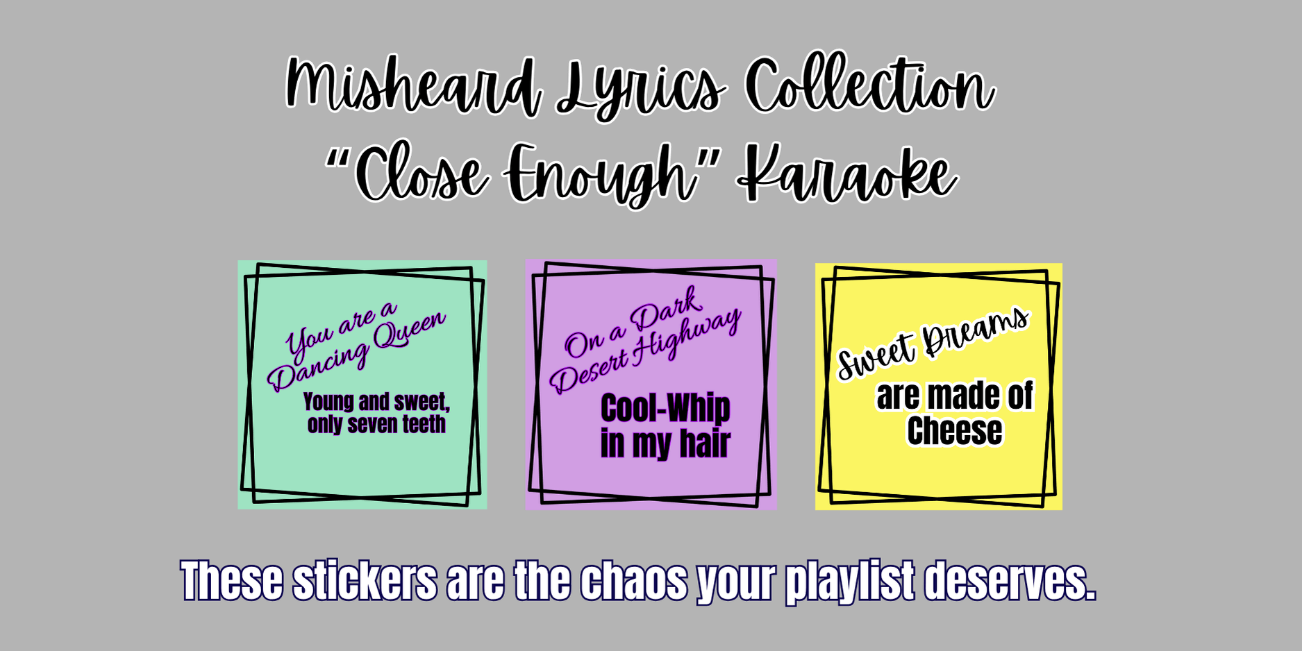 Misheard lyrics collection with colorful stickers on a gray background