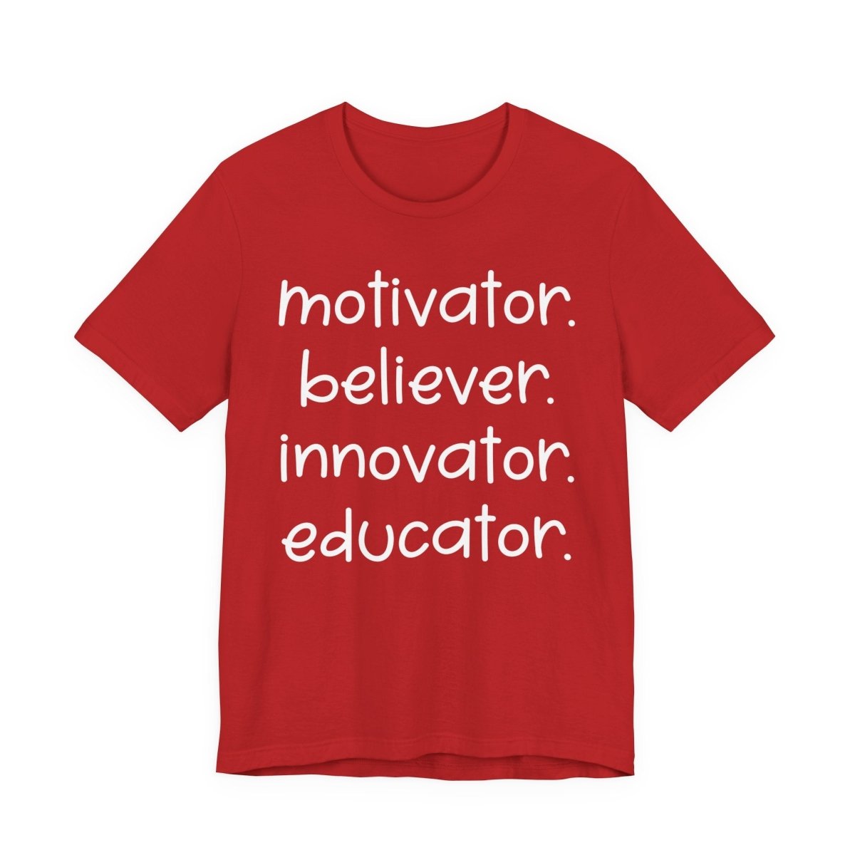 Motivator Believer Innovator Educator Shirt | Teacher Inspiration Tee | Positive Teacher Gift - Unfiltered Goods