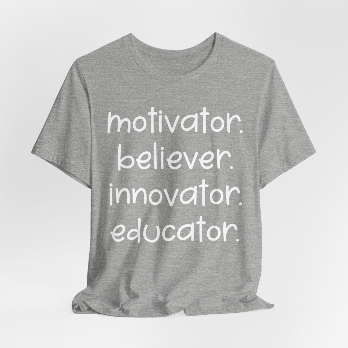 Motivator Believer Innovator Educator Shirt | Teacher Inspiration Tee | Positive Teacher Gift - Unfiltered Goods